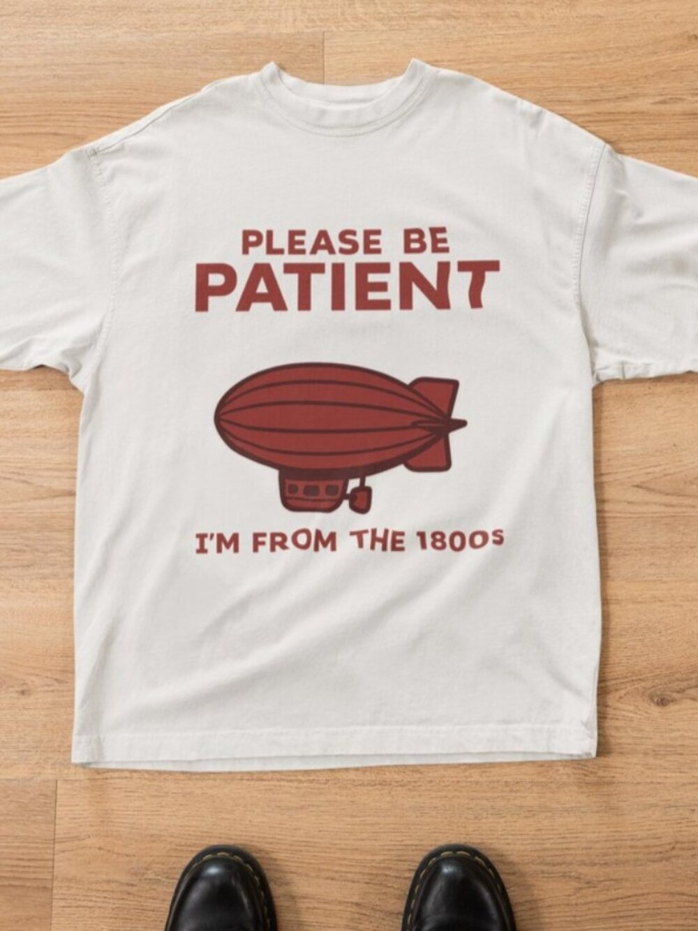 Please Be Patient With Me I'm From The 1800s Shirt